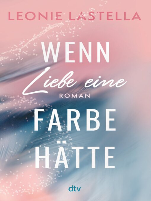 Title details for Wenn Liebe eine Farbe hätte by Leonie Lastella - Wait list